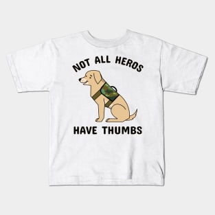 Not all hero's have thumbs Kids T-Shirt